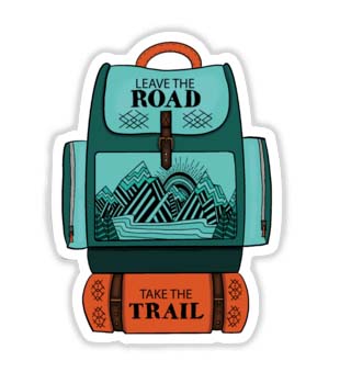 Leave the Road Take the Trail Sticker